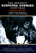 Title details for The Greatest Survival Stories Ever Told by Lamar Underwood - Available